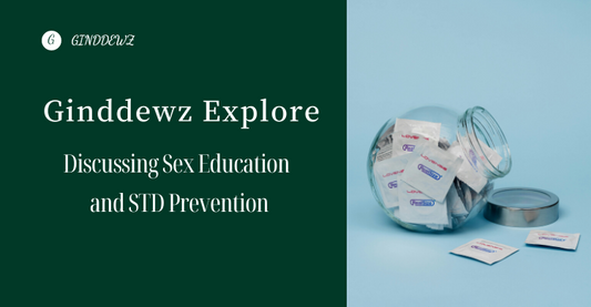 【Ginddewz Explore】Discussing Sex Education and STD Prevention